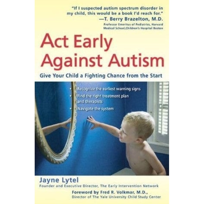 Act Early Against Autism: Give Your Child a Fighting Chance from the Start