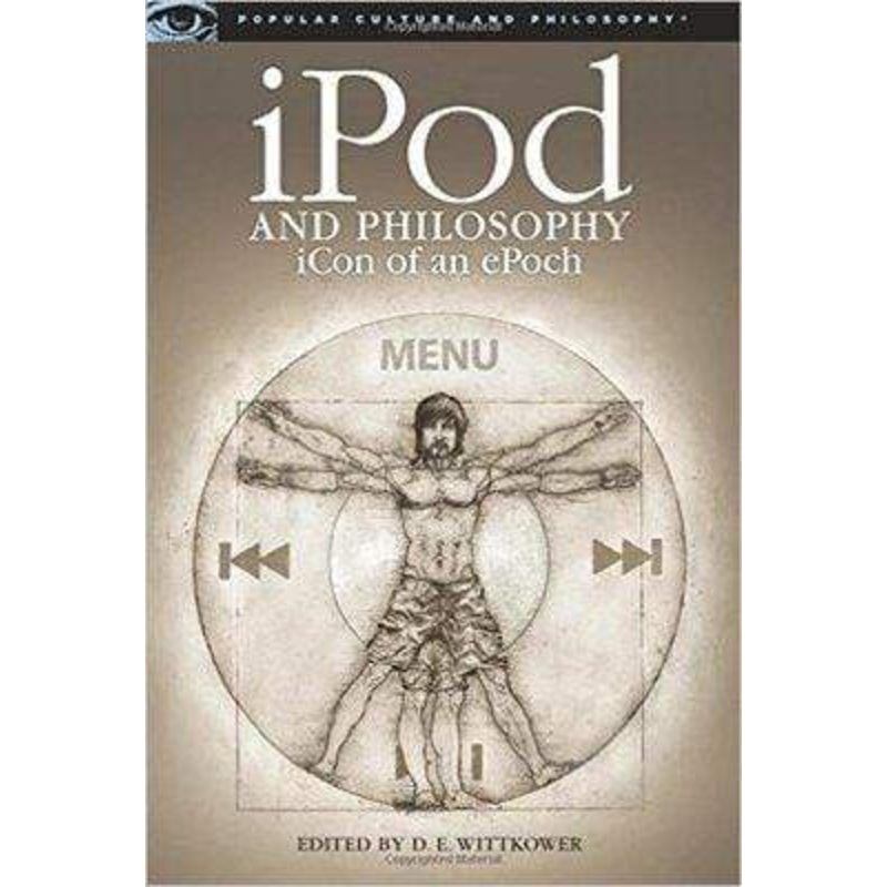 iPod and Philosophy: iCon of an ePoch
