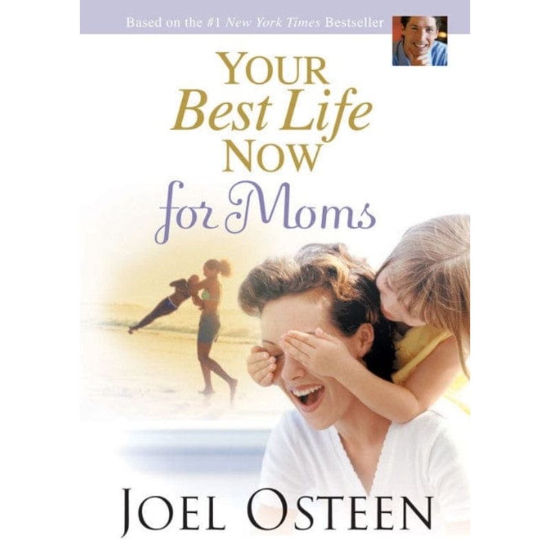 Your Best Life Now for Moms