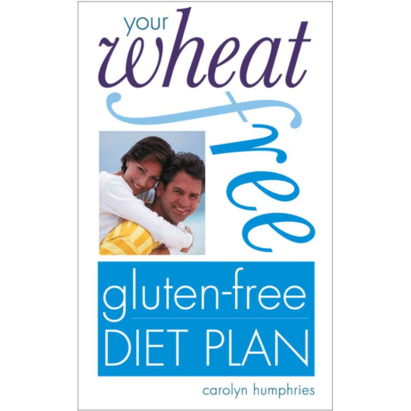 Your Wheat Free, Gluten-Free Diet Plan