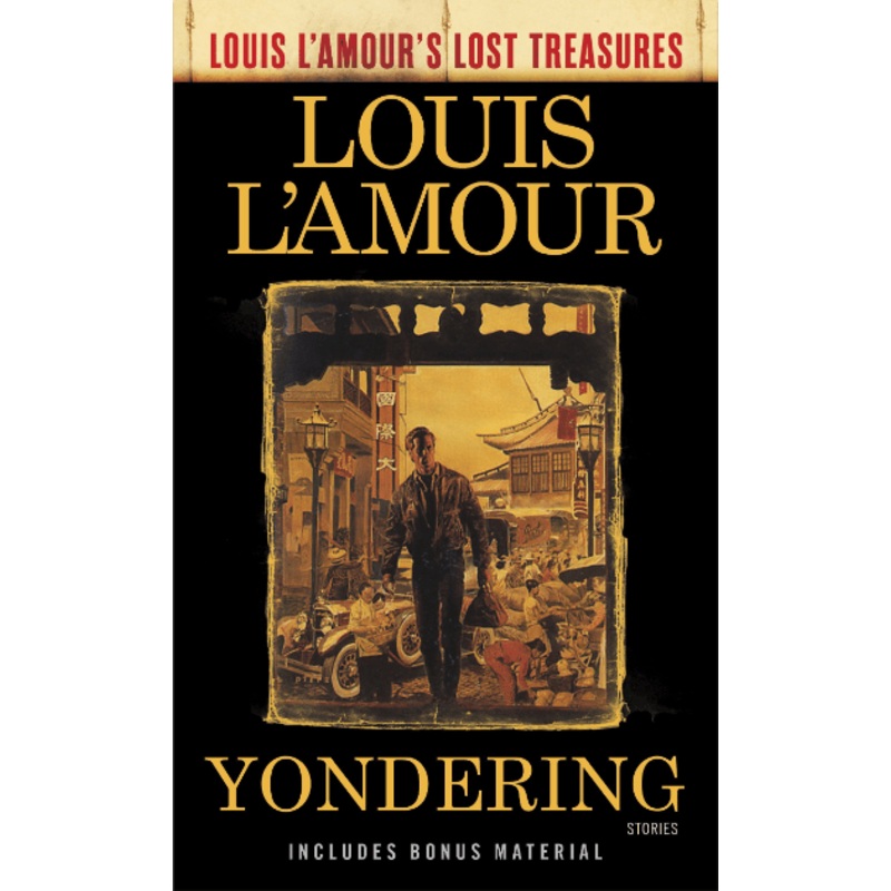 Yondering: Louis L’Amour’s Lost Treasures