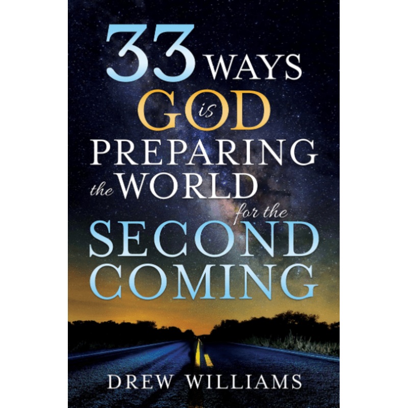33 Ways God is Preparing the World for the Second Coming