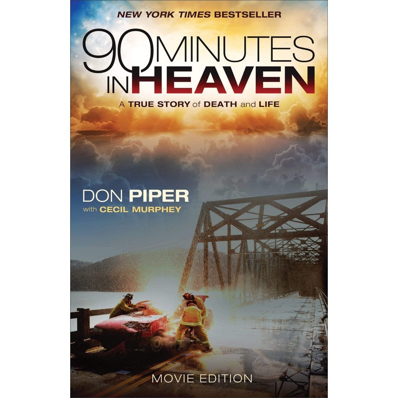 90 Minutes in Heaven: A True Story of Death and Life