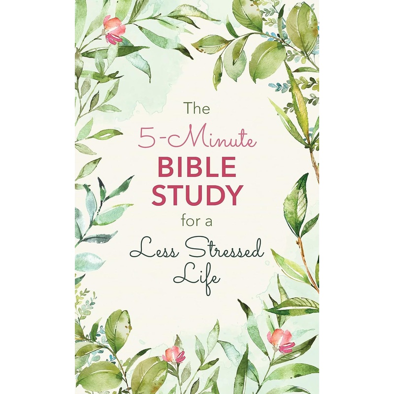 5-Minute Bible Study for a Less Stressed Life