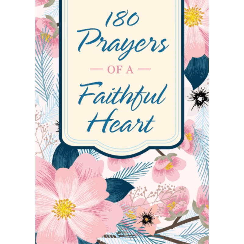 180 Prayers of a Faithful Heart