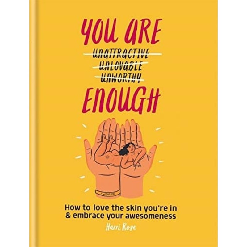 You Are Enough: How to Love the Skin Youre in & Embrace Your Awesomeness