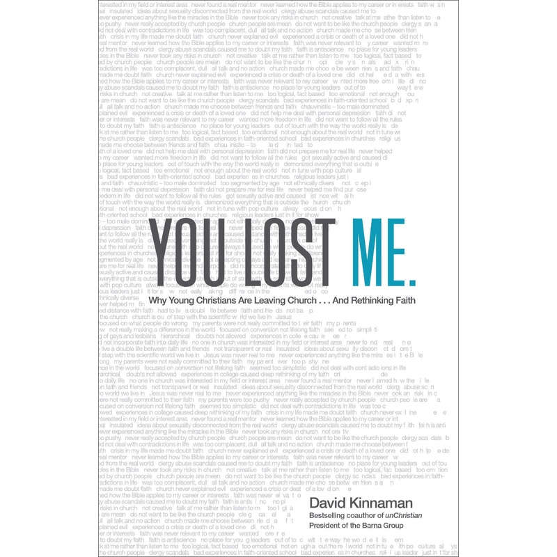 You Lost Me: Why Young Christians Are Leaving Church and Rethinking Faith