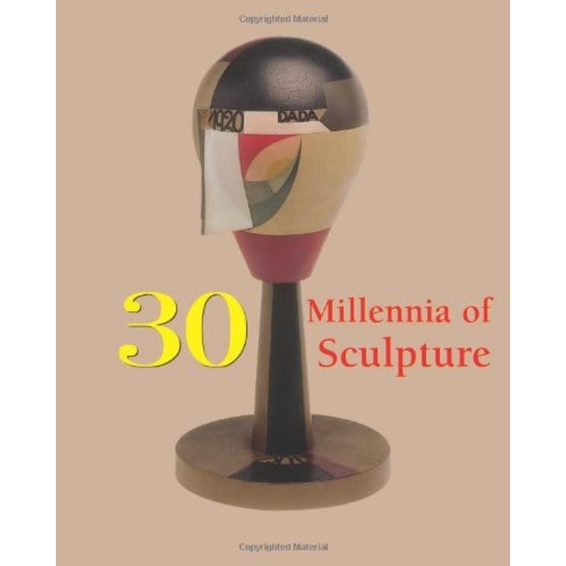 30 Millennia of Sculpture