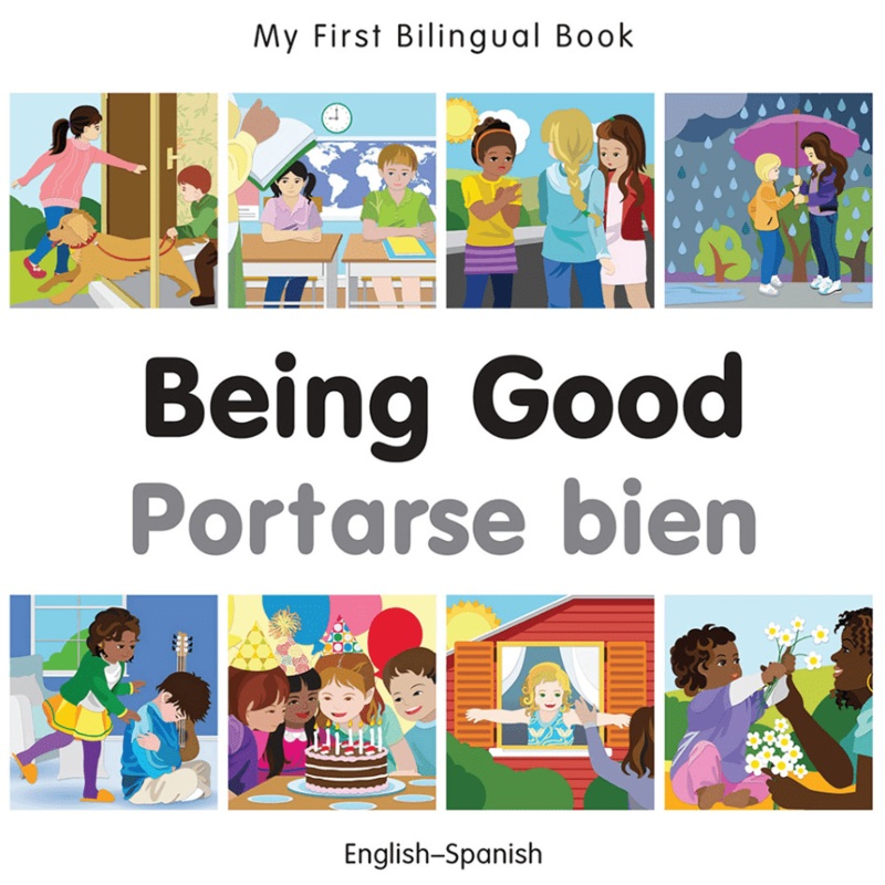My First Bilingual Book: Being Good (EnglishSpanish)