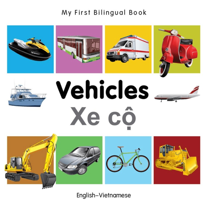 My First Bilingual Book: Vehicles (EnglishVietnamese)