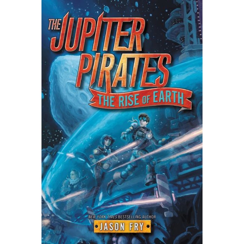 The Jupiter Pirates #3: The Rise of Earth