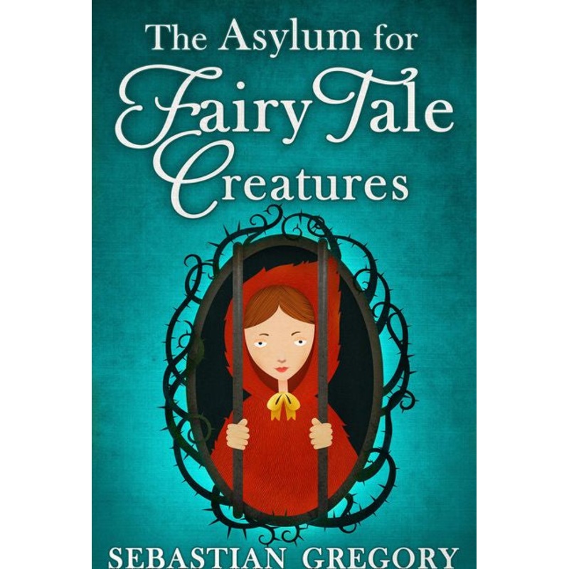 The Asylum For Fairy-Tale Creatures