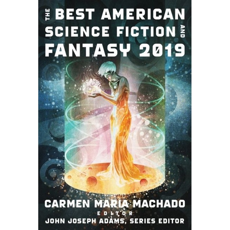 The Best American Science Fiction And Fantasy 2019