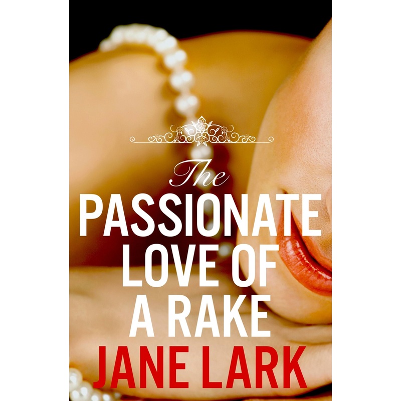 The Passionate Love of a Rake (The Marlow Family Secrets, Book 2)