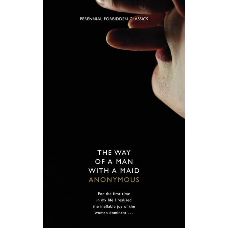 The Way of a Man with a Maid (Harper Perennial Forbidden Classics)