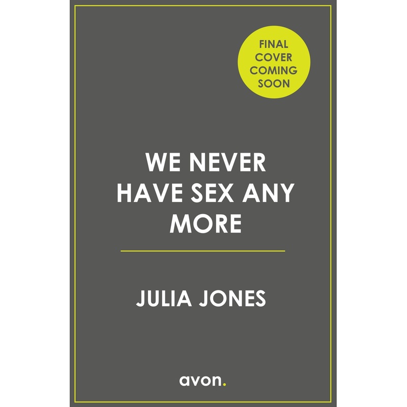 We Never Have Sex Any More