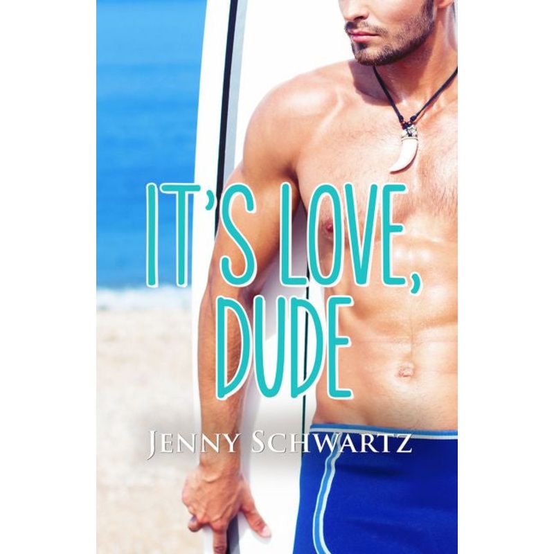 It’s Love, Dude (Jardin Bay, #1)