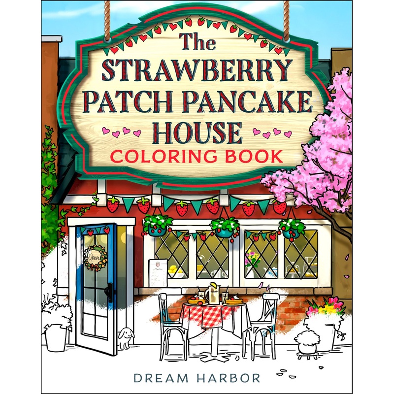 The Strawberry Patch Pancake House Coloring Book (Dream Harbor)