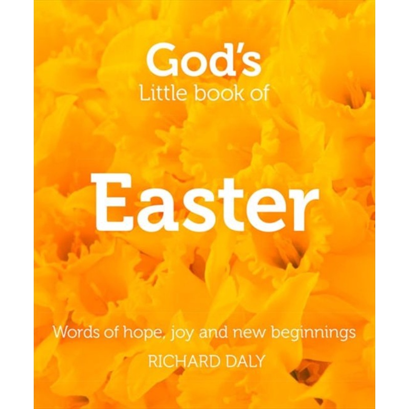 Gods Little Book of Easter: Words of hope, joy and new beginnings