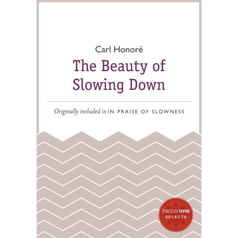 The Beauty of Slowing Down