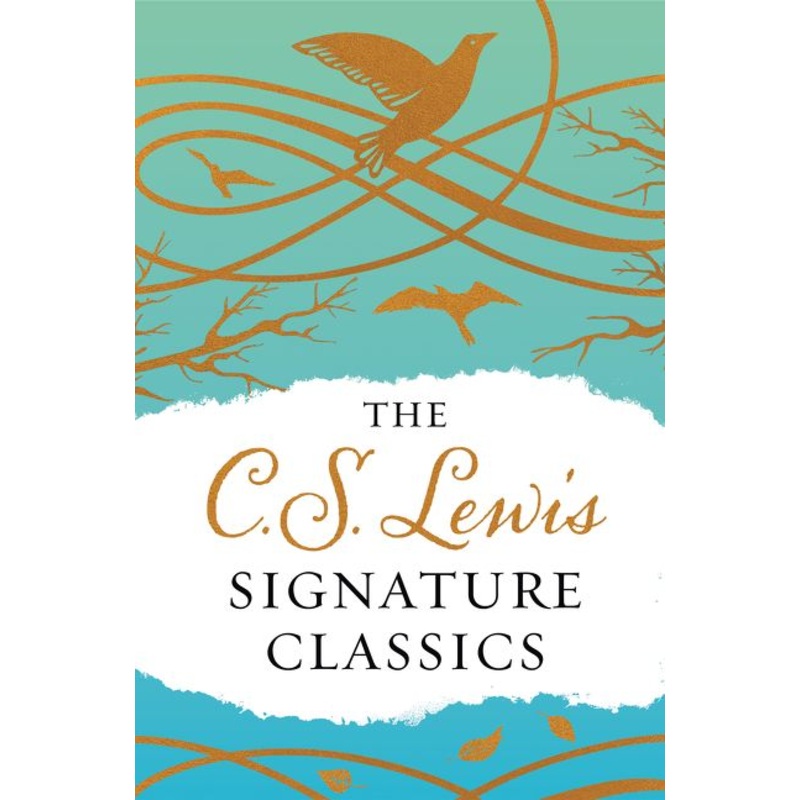 The C. S. Lewis Signature Classics (Gift Edition)