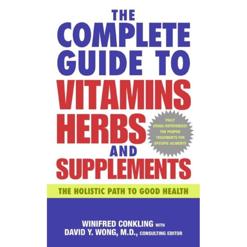 The Complete Guide to Vitamins, Herbs, and Supplements