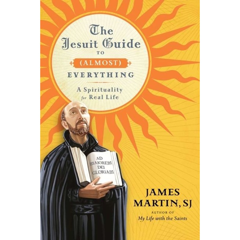 The Jesuit Guide to (Almost) Everything