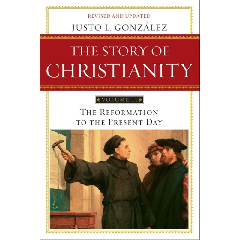The Story of Christianity: Volume 2
