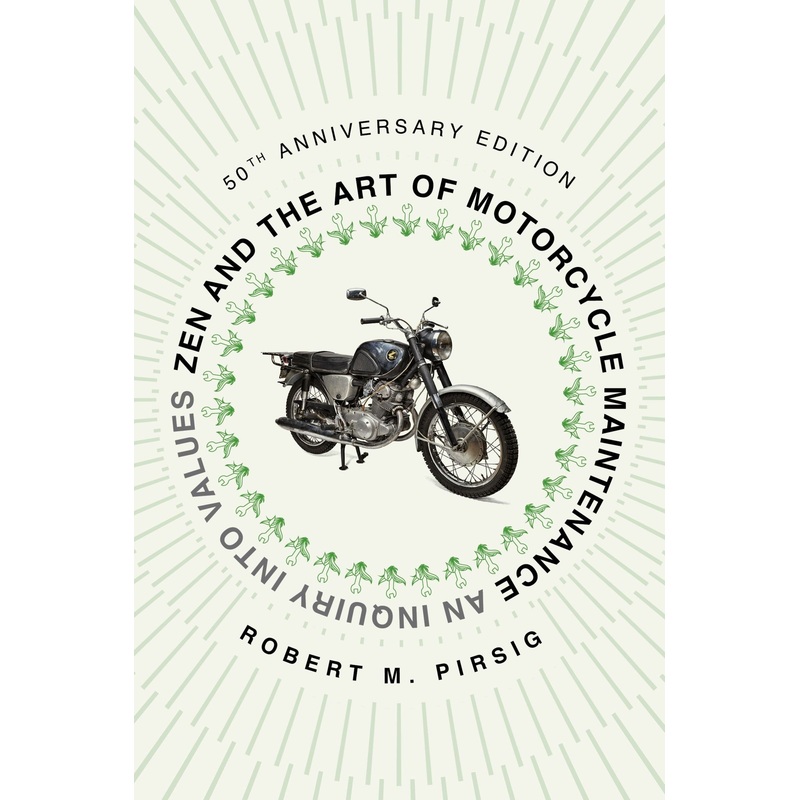 Zen and the Art of Motorcycle Maintenance