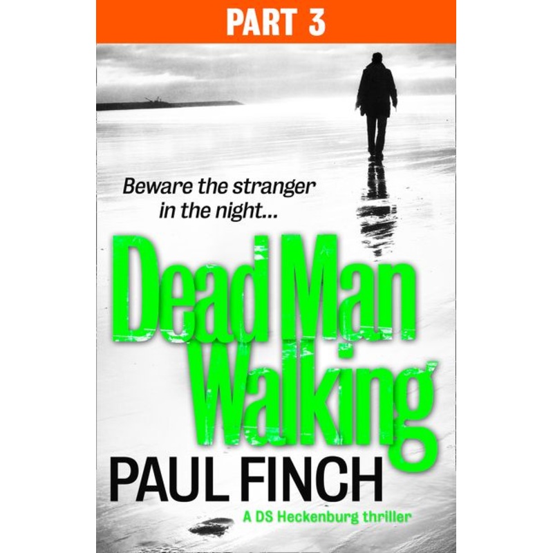 Dead Man Walking (Part 3 of 3) (Detective Mark Heckenburg, Book 4)