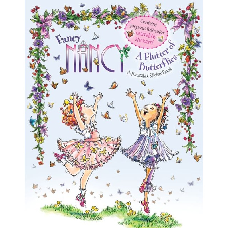 Fancy Nancy: A Flutter of Butterflies Reusable Sticker Book