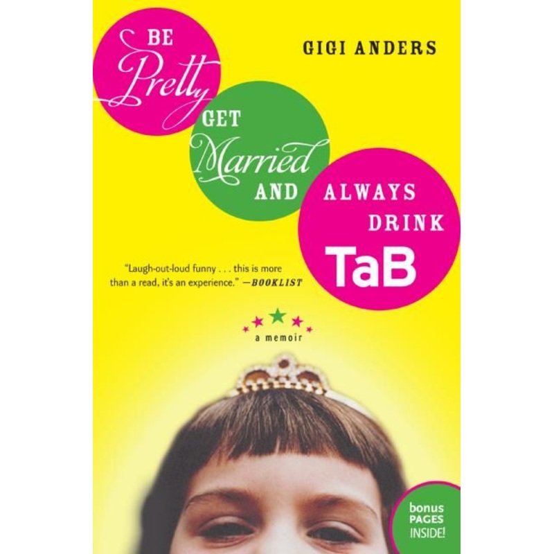 Be Pretty, Get Married, and Always Drink TaB