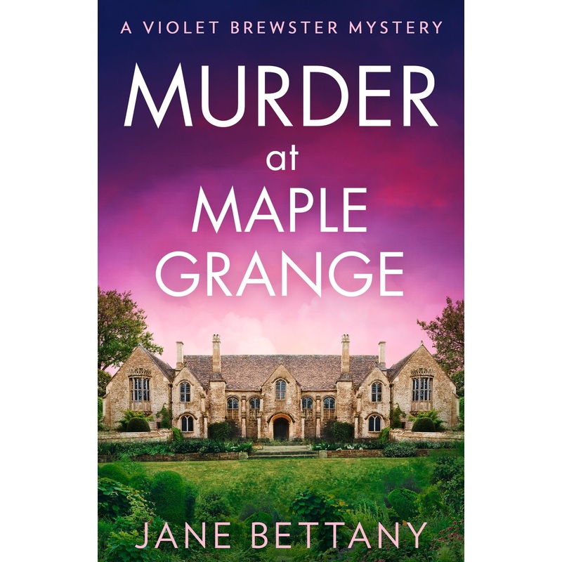 Murder at Maple Grange (A Violet Brewster Mystery, Book 3)