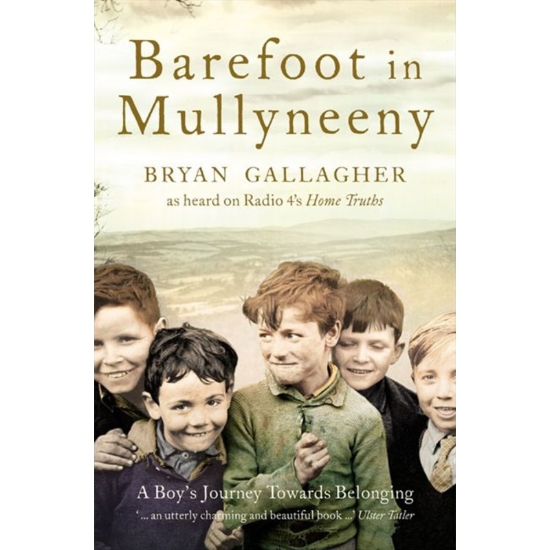 Barefoot in Mullyneeny: A Boys Journey Towards Belonging