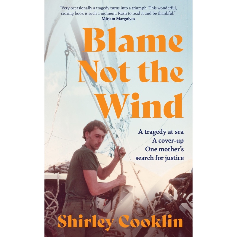 Blame Not the Wind: A tragedy at sea. A cover-up. One mothers search for justice.