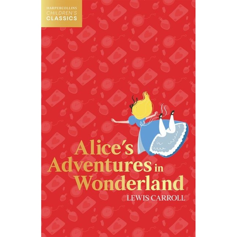 Alices Adventures in Wonderland (HarperCollins Childrens Classics)