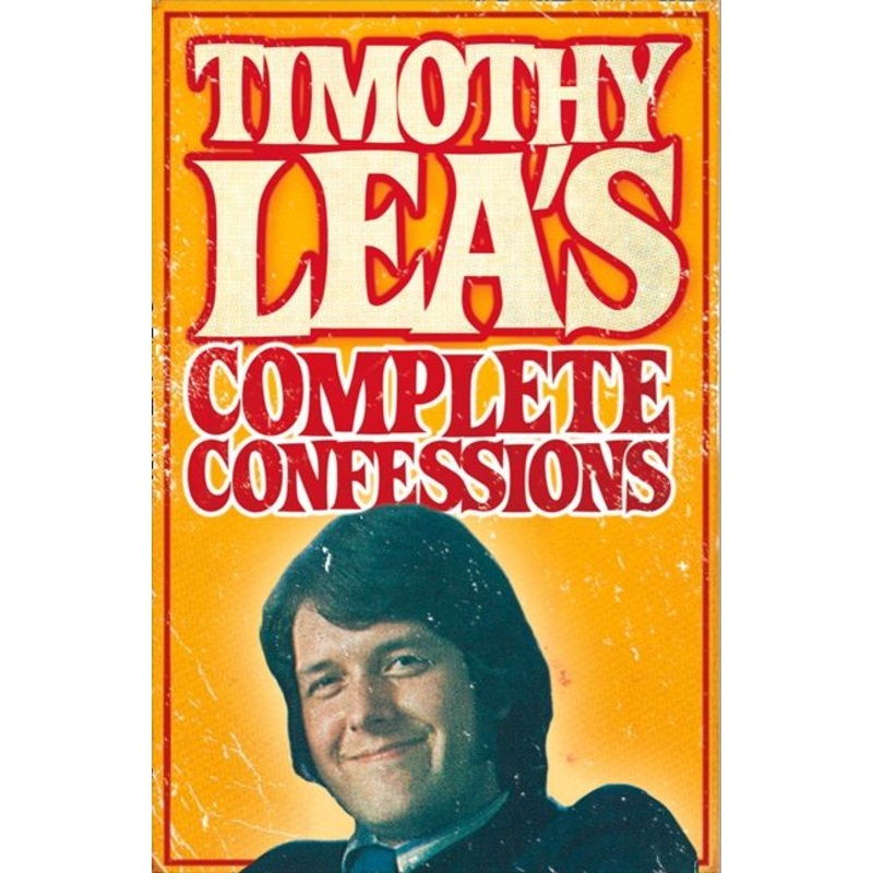 Timothy Lea’s Complete Confessions