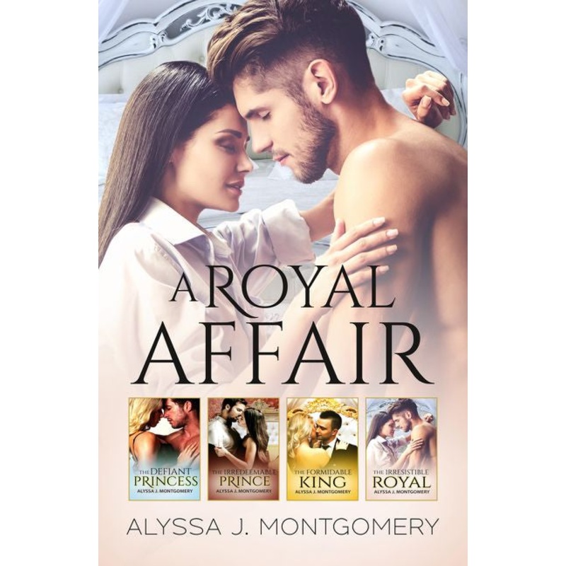 A Royal Affair – 4 Book Box Set/The Defiant Princess/The Irredeemable Prince/The Formidable King/The Irresistible Royal