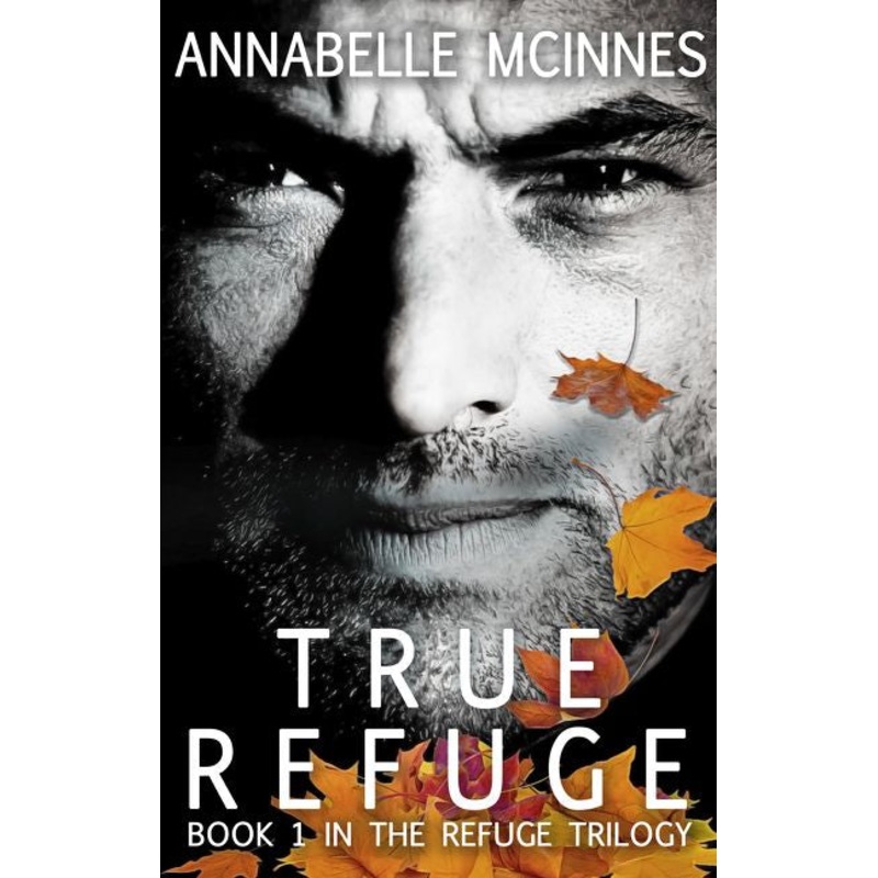 True Refuge (The Refuge Trilogy, #1)