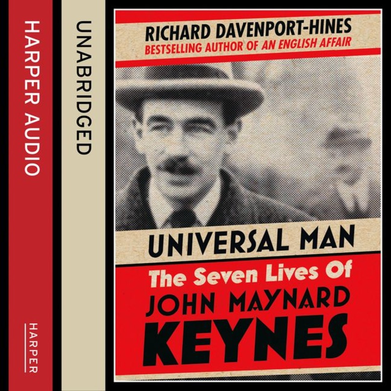 Universal Man: The Seven Lives of John Maynard Keynes