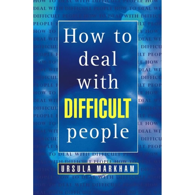 How to Deal With Difficult People