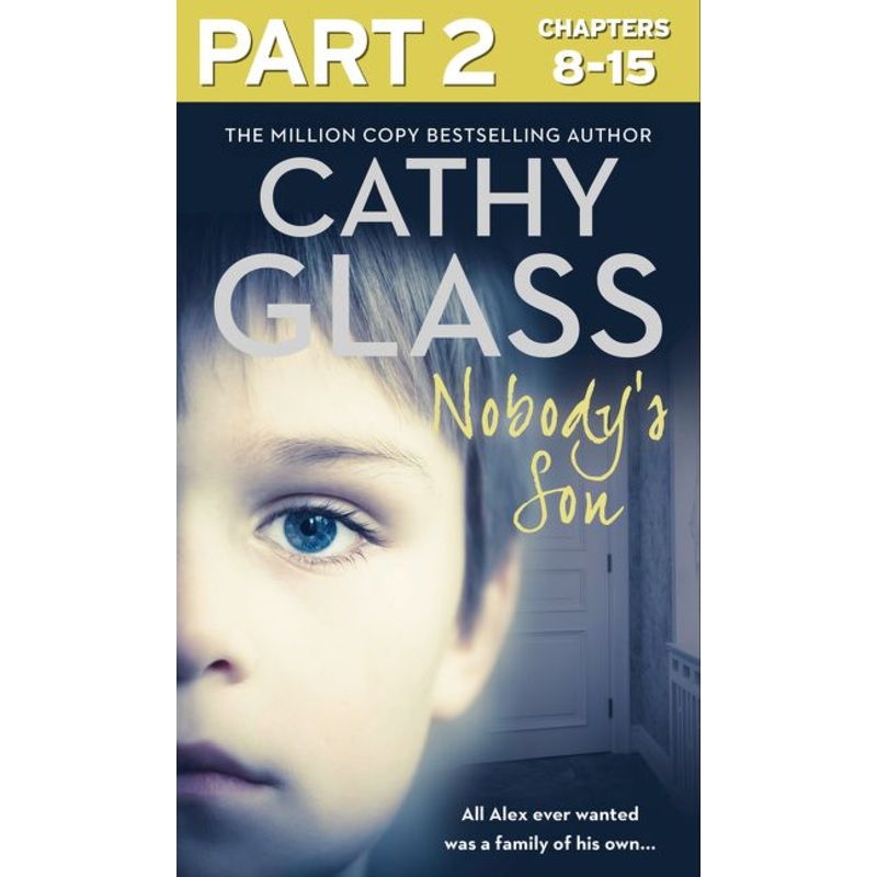 Nobodys Son: Part 2 of 3: All Alex ever wanted was a family of his own