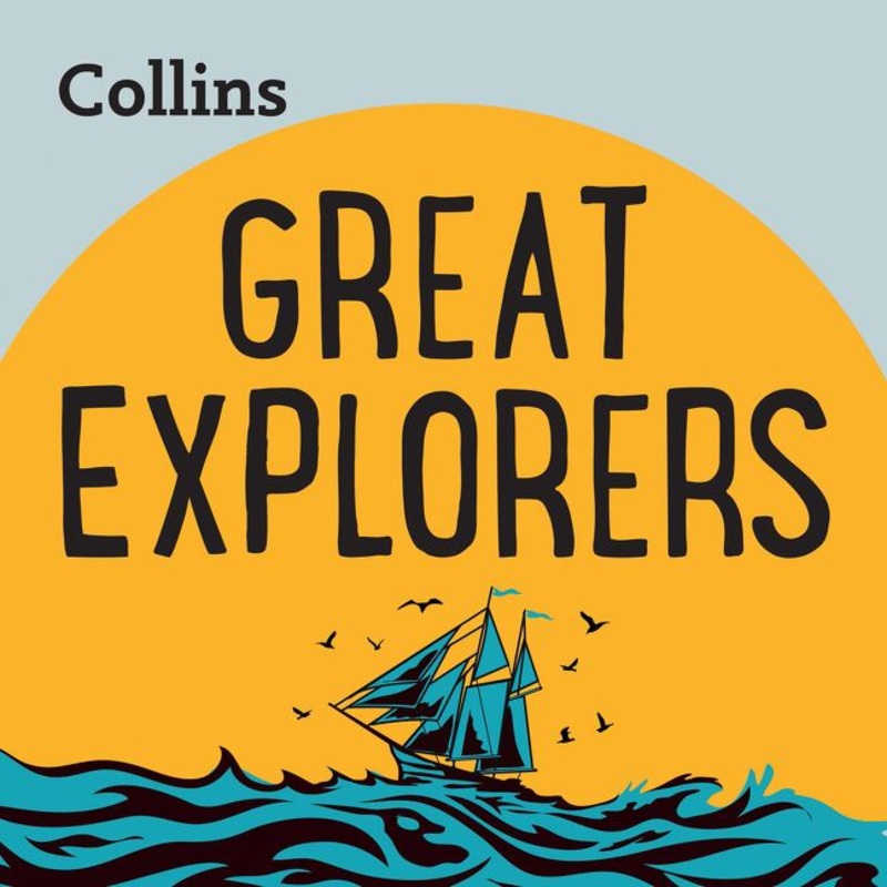 Collins  Great Explorers: For ages 711