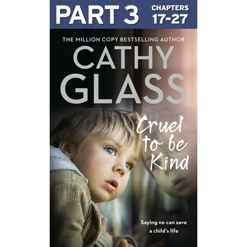 Cruel to Be Kind: Part 3 of 3: Saying no can save a childs life
