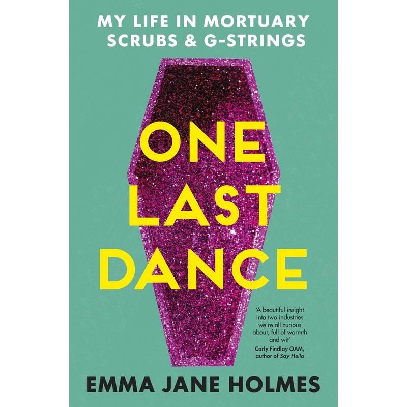 One Last Dance: My Life in Mortuary Scrubs and G-strings