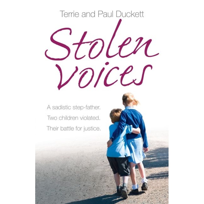 Stolen Voices: A sadistic step-father. Two children violated. Their battle for justice.