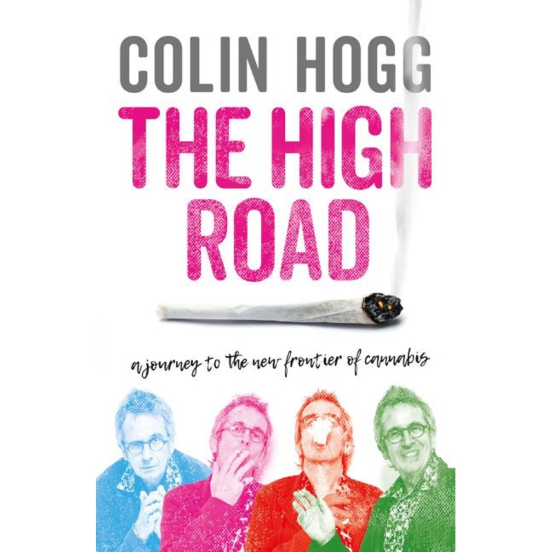 The High Road: A Journey to the New Frontier of Cannabis