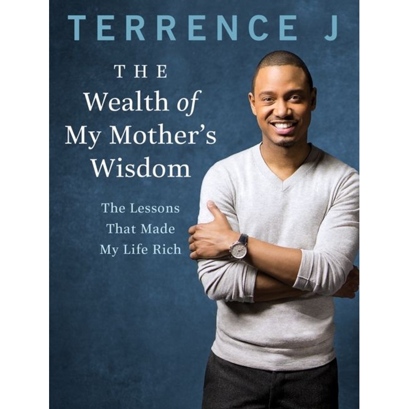 The Wealth of My Mother’s Wisdom