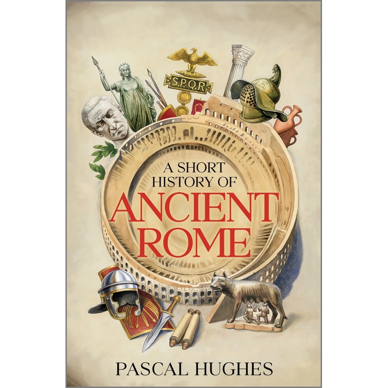 A Short History of Ancient Rome