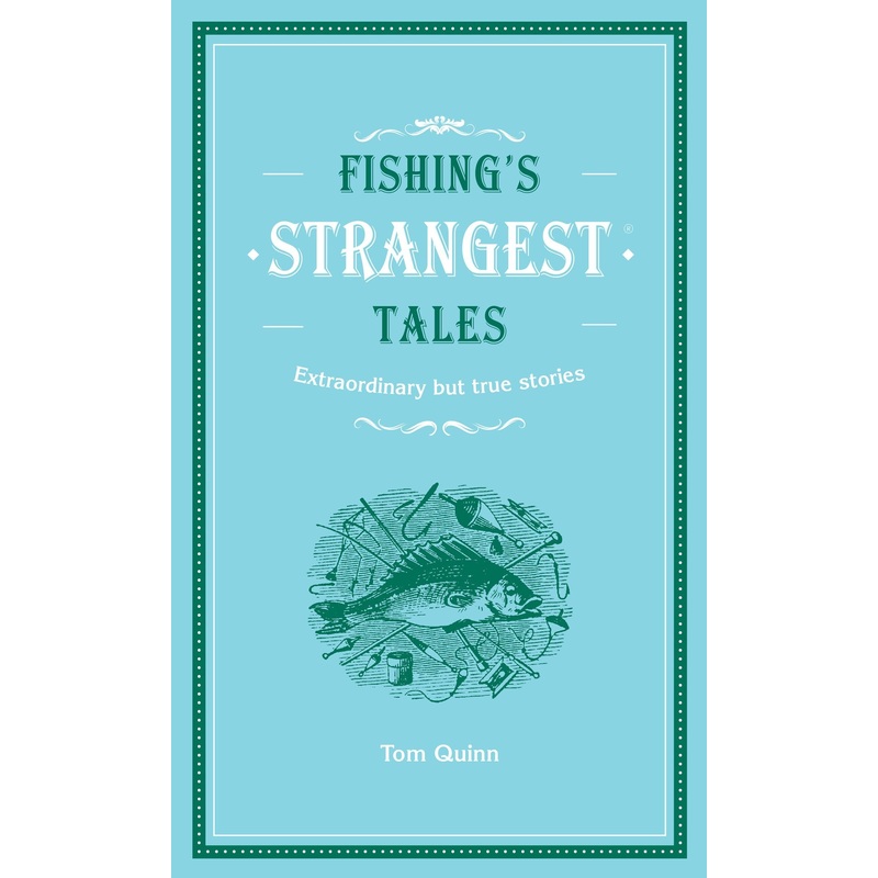Fishing’s Strangest Tales